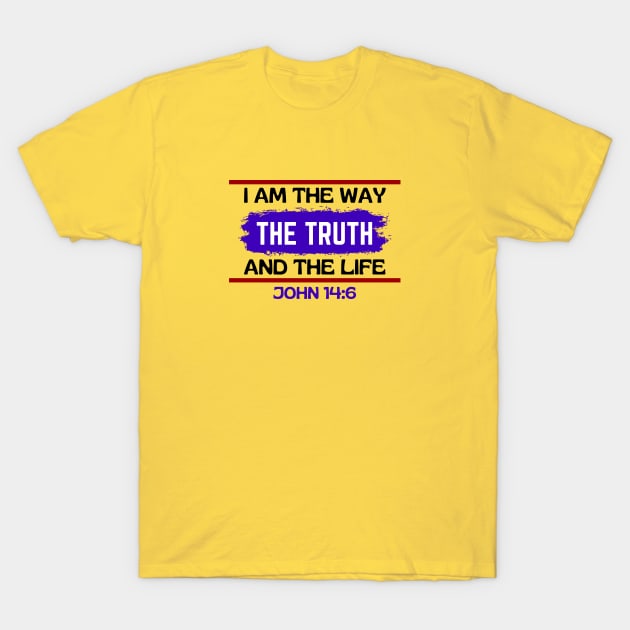 I am the way, the truth and the life | Christian Saying T-Shirt by All Things Gospel